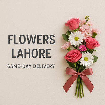 Flowers To Lahore